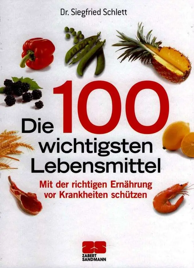 Du betrachtest gerade Die 100 wichtigsten Lebensmittel